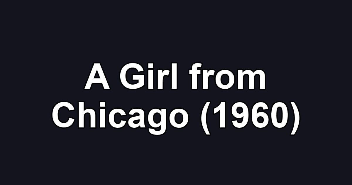 A Girl from Chicago (1960)