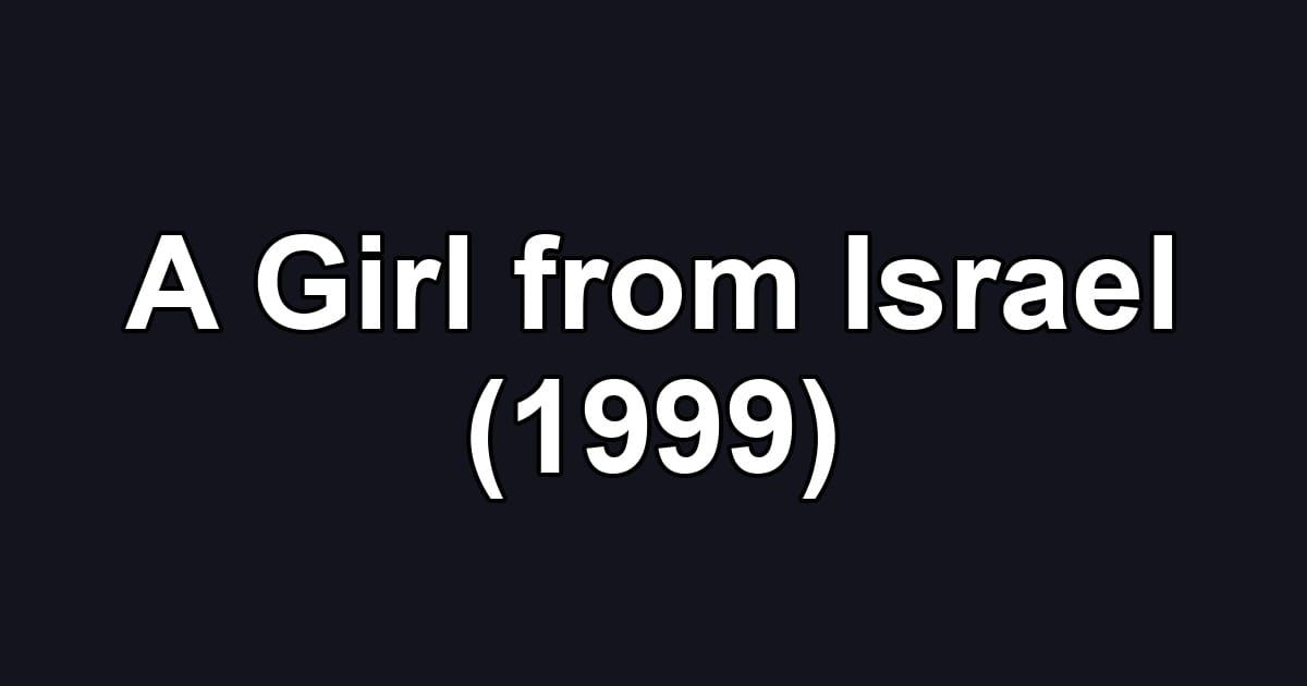 A Girl from Israel (1999)