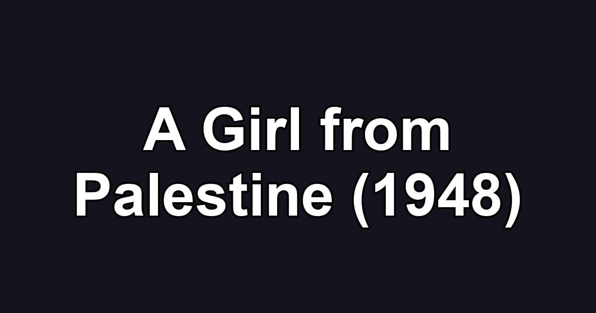 A Girl from Palestine (1948)