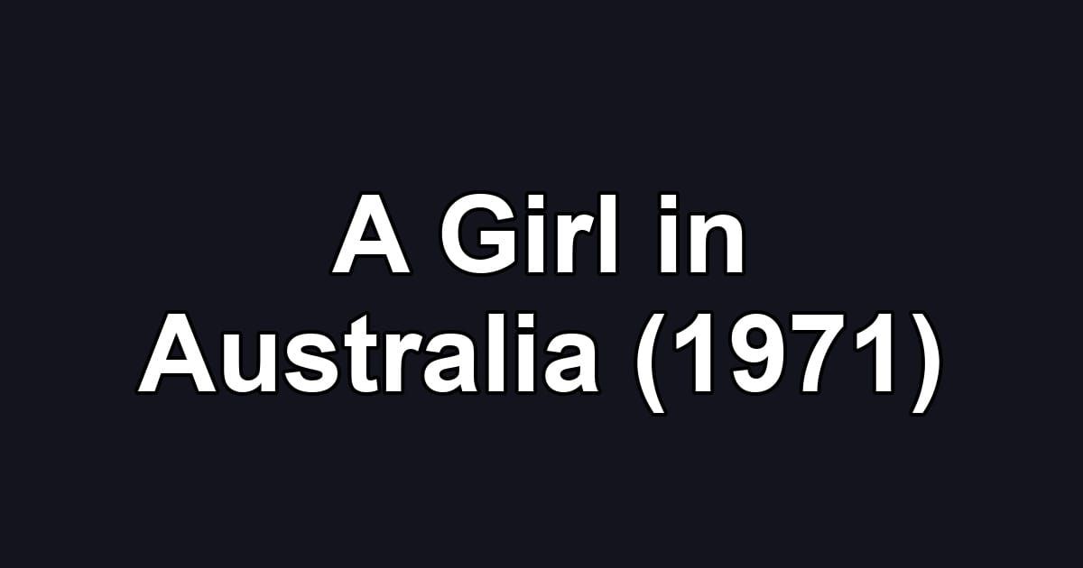 A Girl in Australia (1971)
