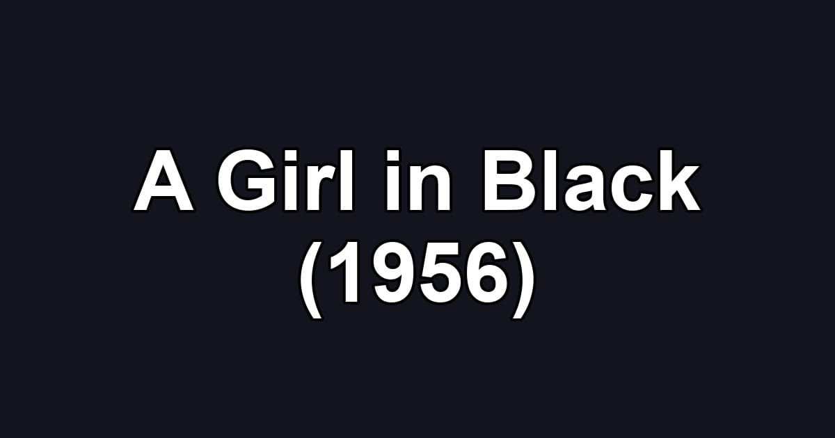 A Girl in Black (1956)
