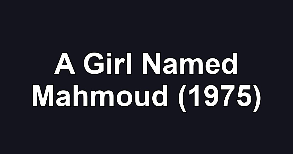 A Girl Named Mahmoud (1975)