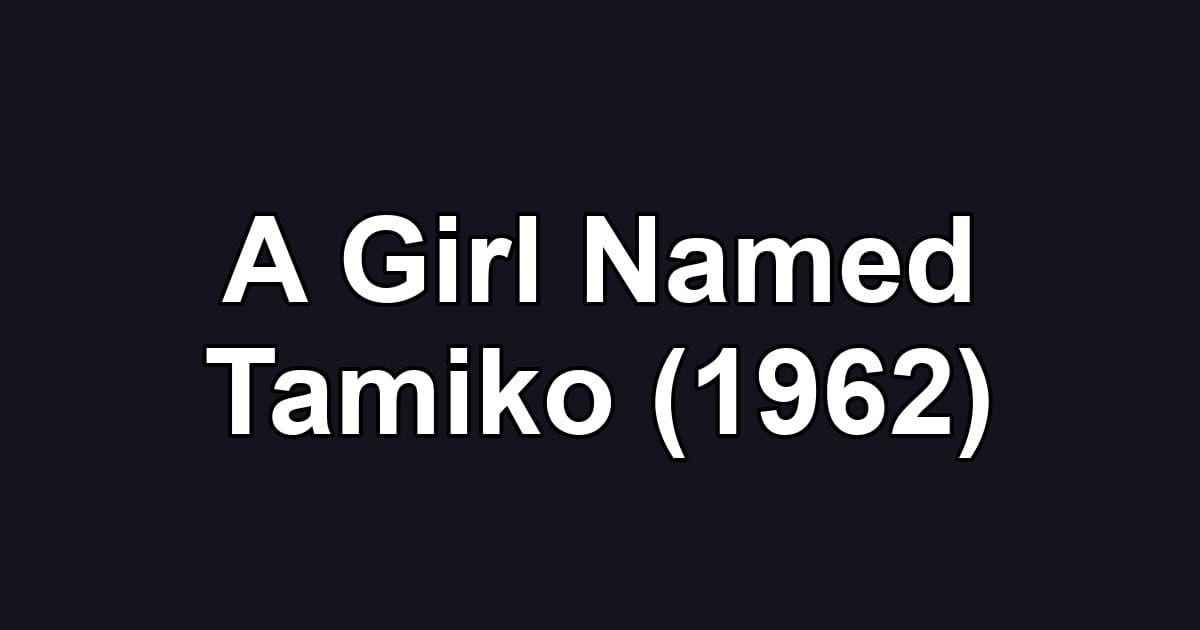 A Girl Named Tamiko (1962)