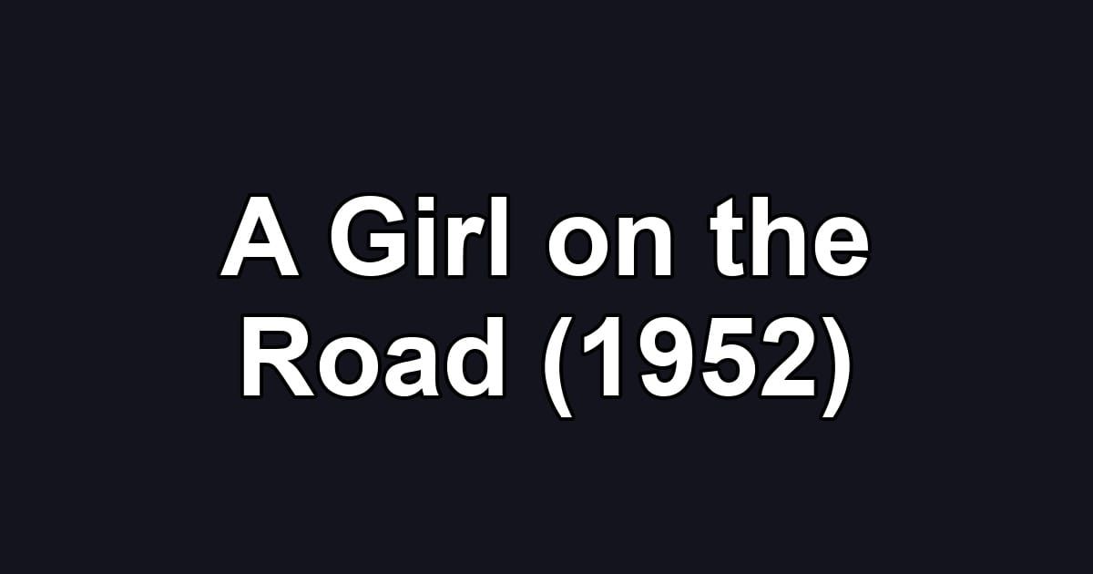 A Girl on the Road (1952)