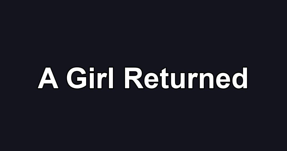 A Girl Returned