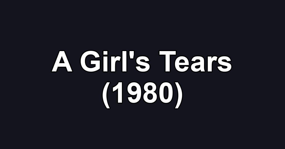 A Girl's Tears (1980)