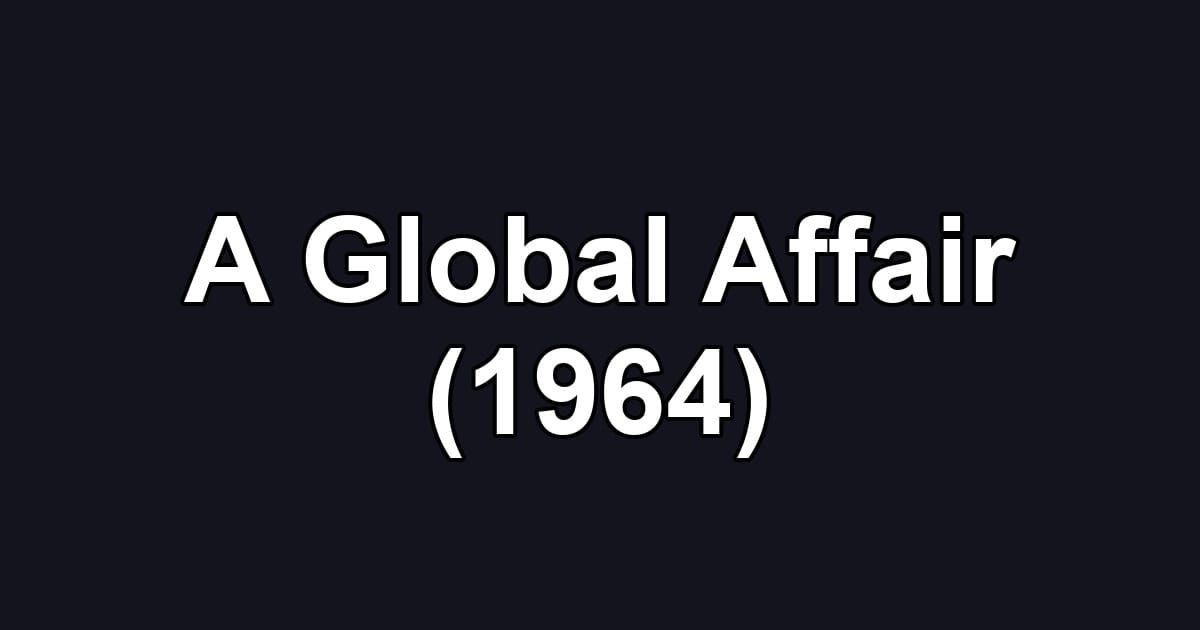 A Global Affair (1964)