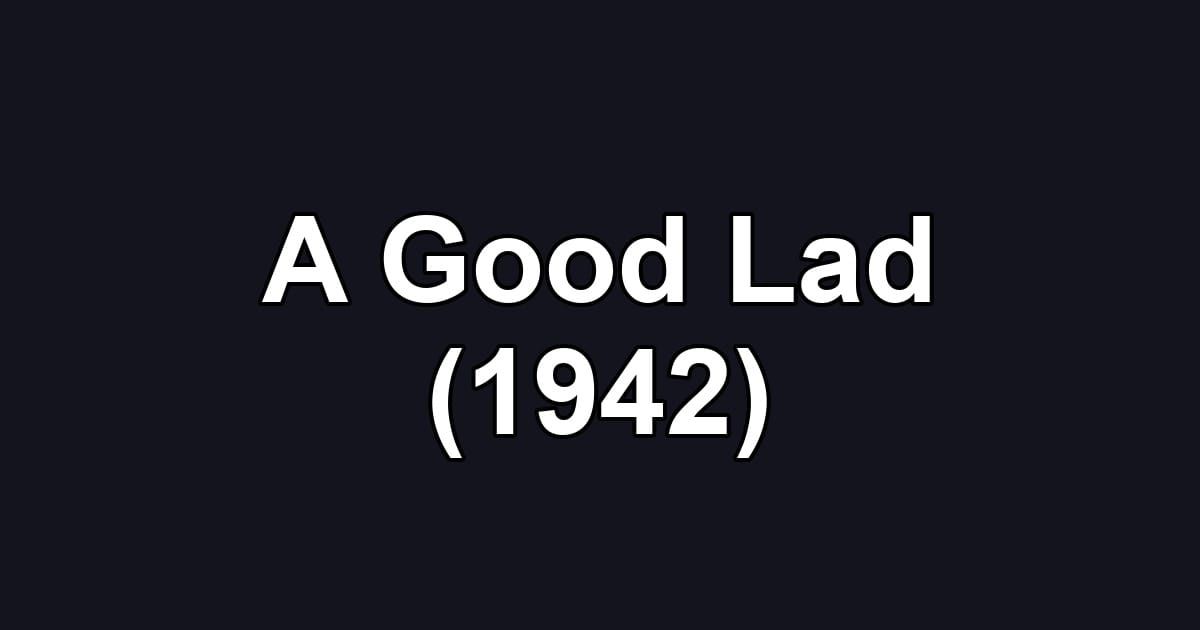 A Good Lad (1942)