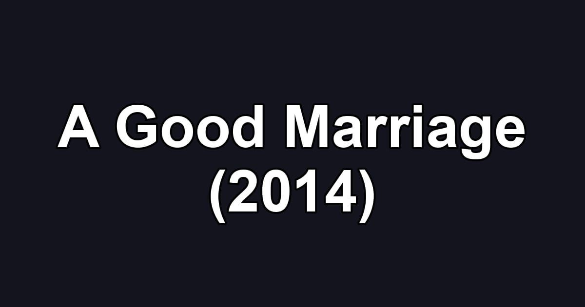 A Good Marriage (2014)