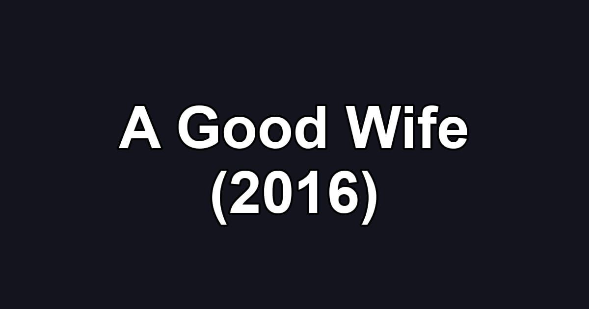 A Good Wife (2016)