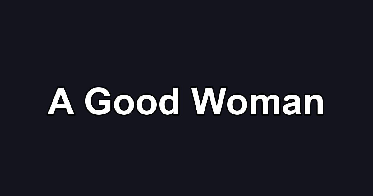 A Good Woman
