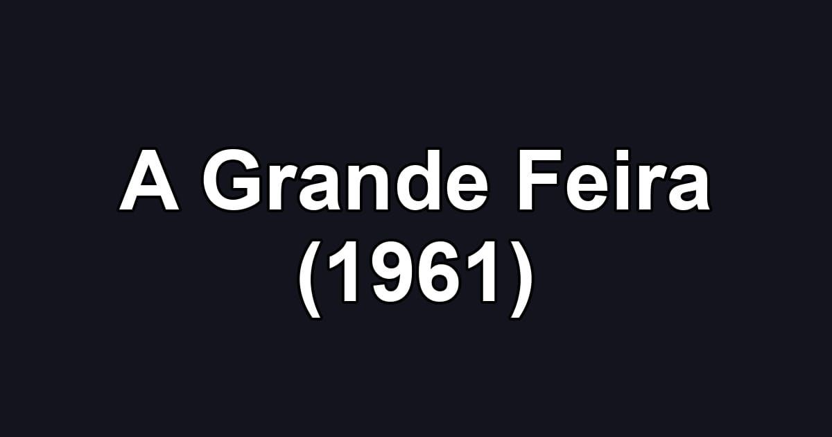 A Grande Feira (1961)