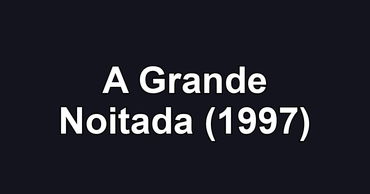 A Grande Noitada (1997)