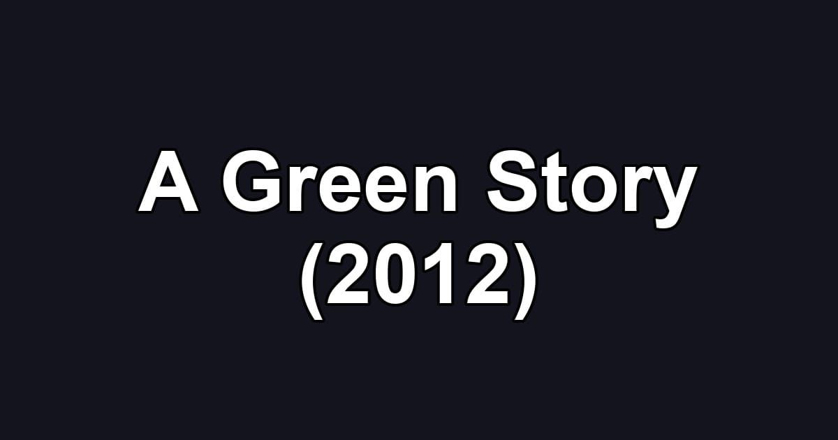 A Green Story (2012)
