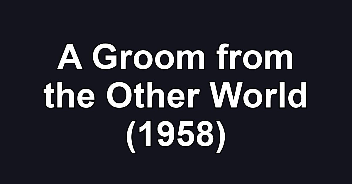 A Groom from the Other World (1958)