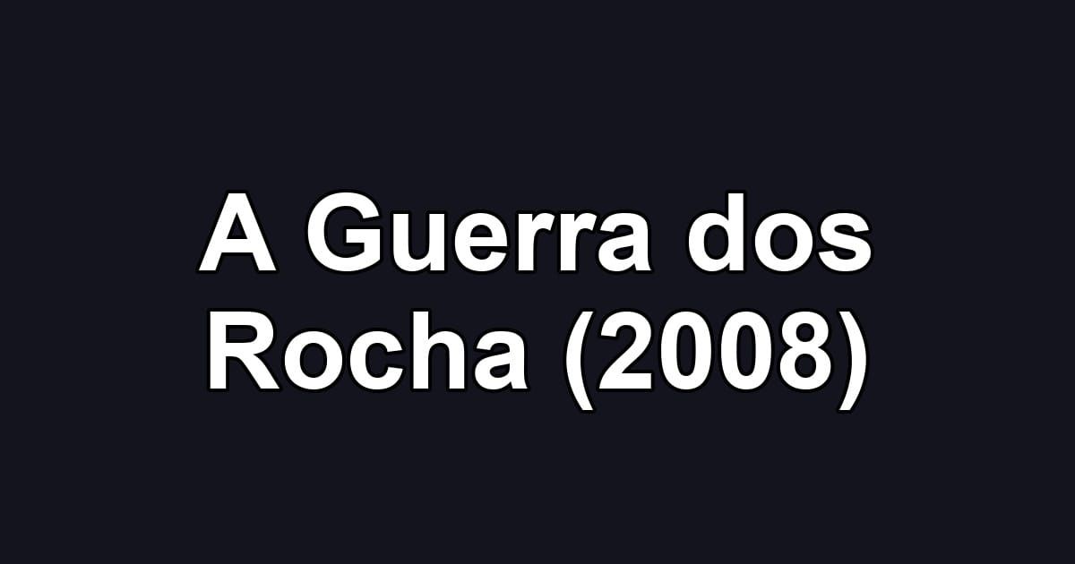 A Guerra dos Rocha (2008)