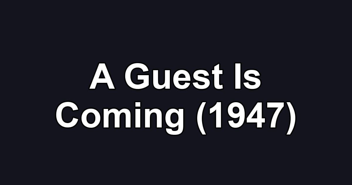 A Guest Is Coming (1947)