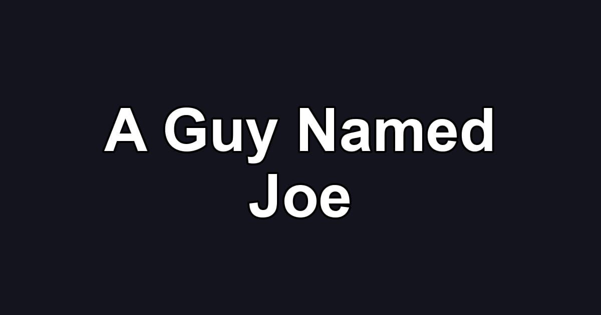 A Guy Named Joe