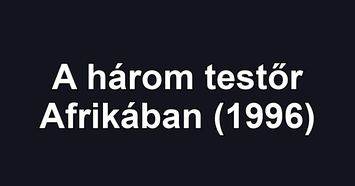 A három testőr Afrikában (1996)