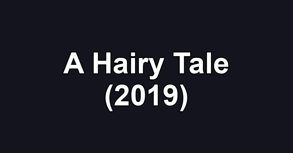A Hairy Tale (2019)