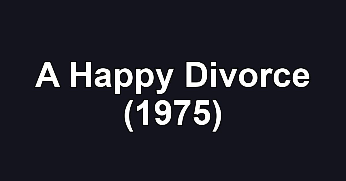 A Happy Divorce (1975)