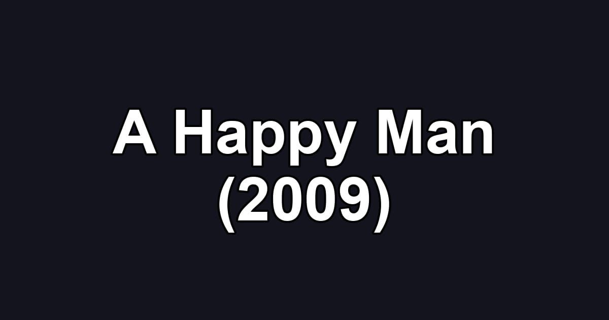 A Happy Man (2009)