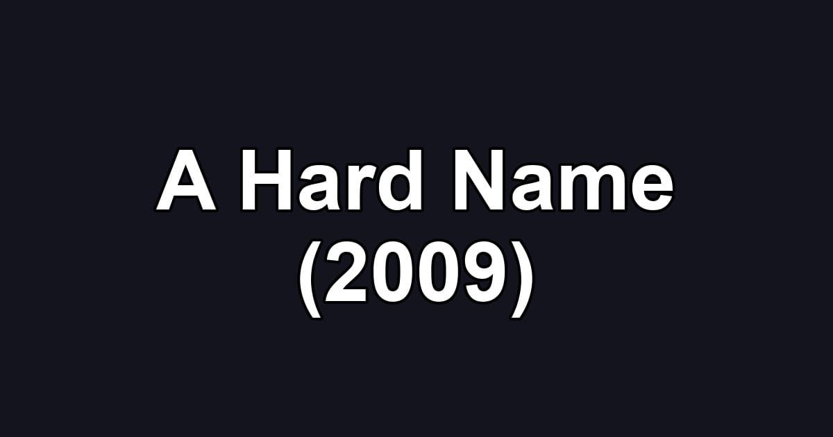 A Hard Name (2009)
