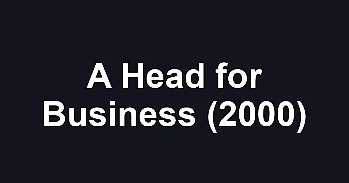A Head for Business (2000)
