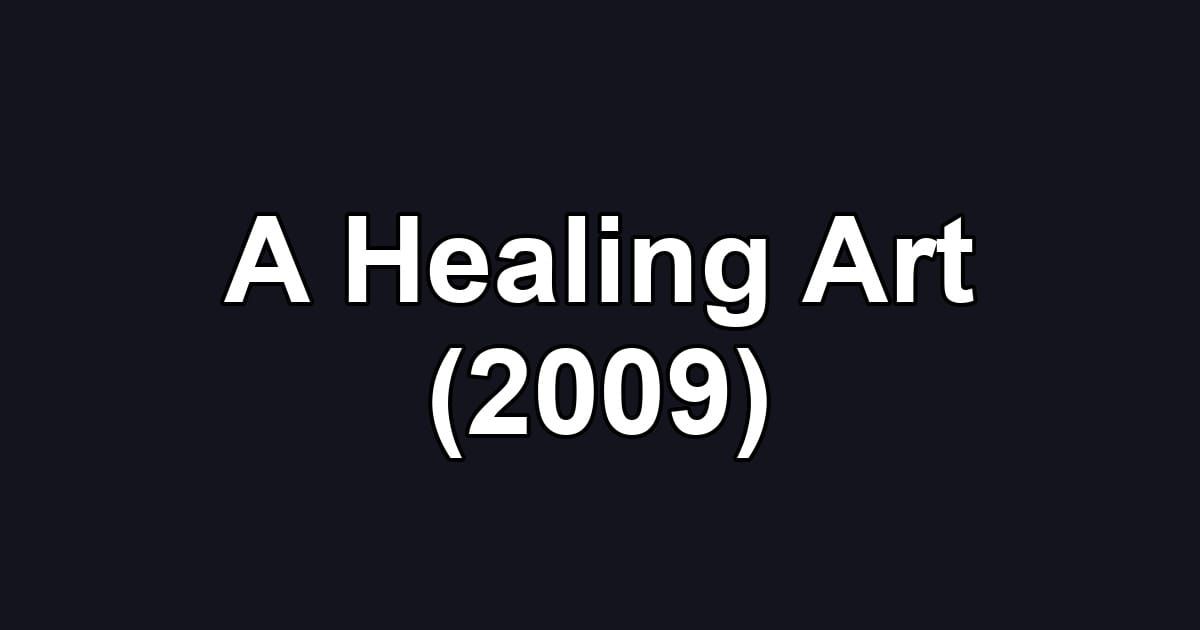 A Healing Art (2009)