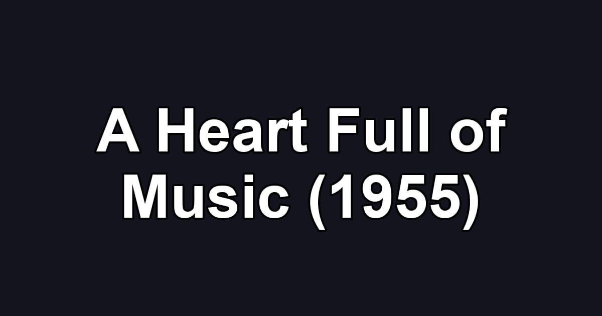 A Heart Full of Music (1955)