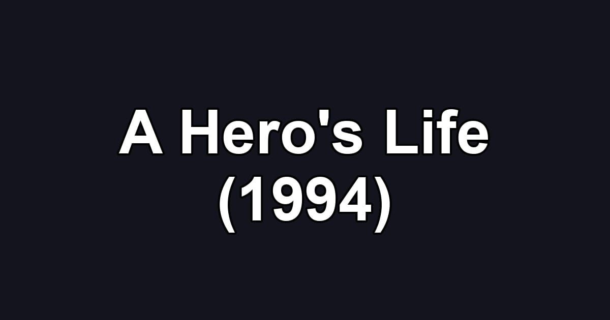 A Hero's Life (1994)