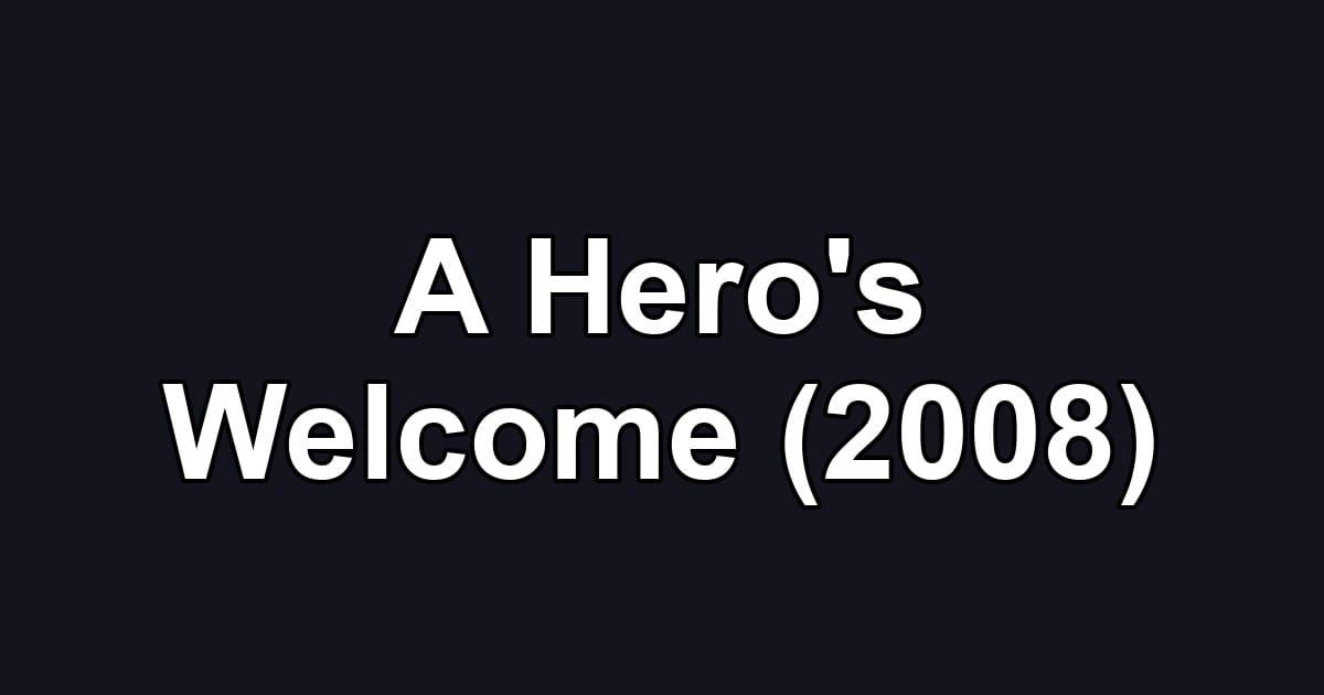 A Hero's Welcome (2008)