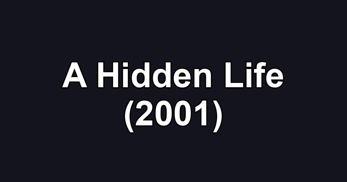 A Hidden Life (2001)