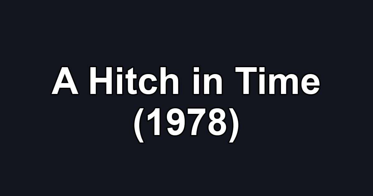 A Hitch in Time (1978)