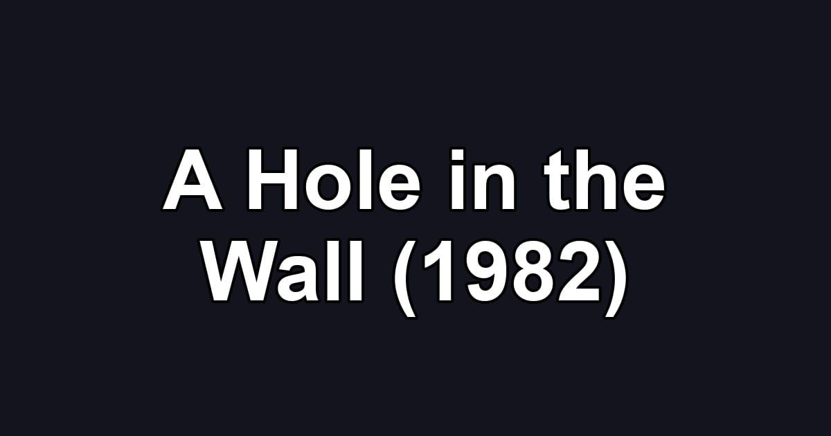 A Hole in the Wall (1982)
