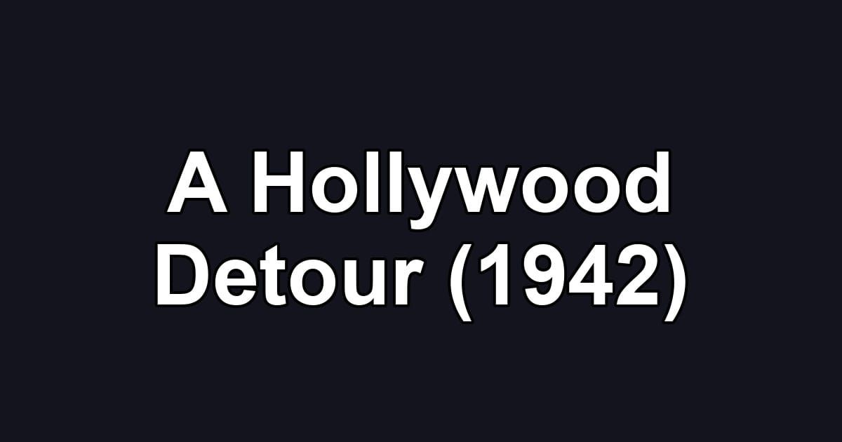 A Hollywood Detour (1942)