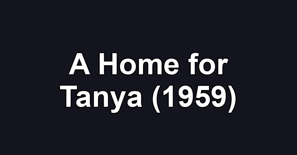 A Home for Tanya (1959)