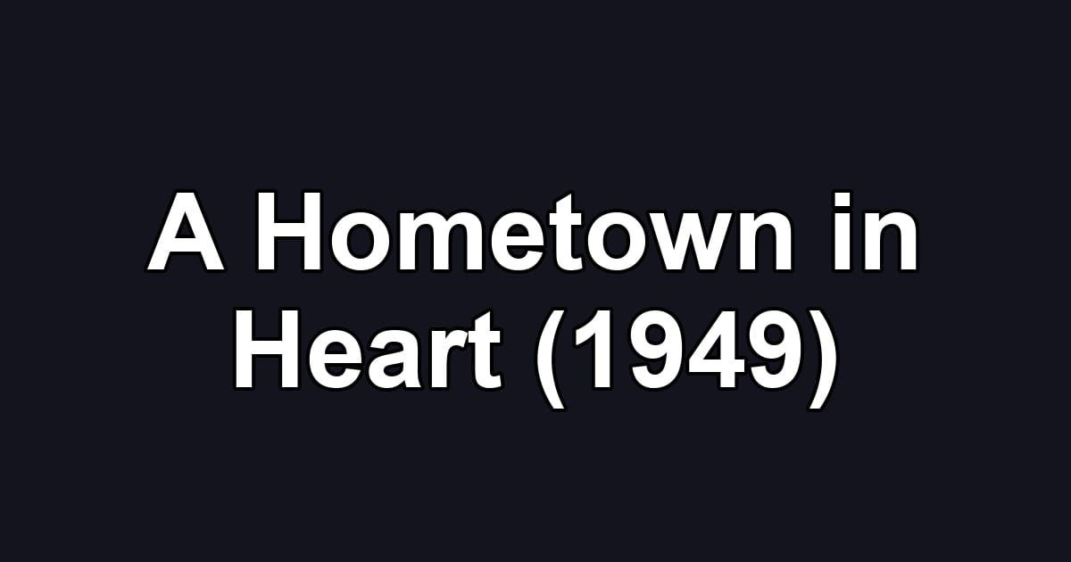 A Hometown in Heart (1949)