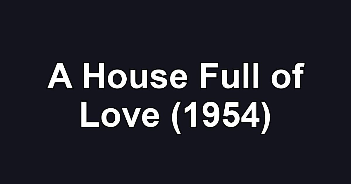 A House Full of Love (1954)