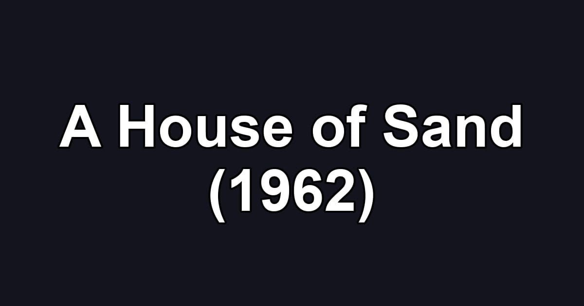 A House of Sand (1962)