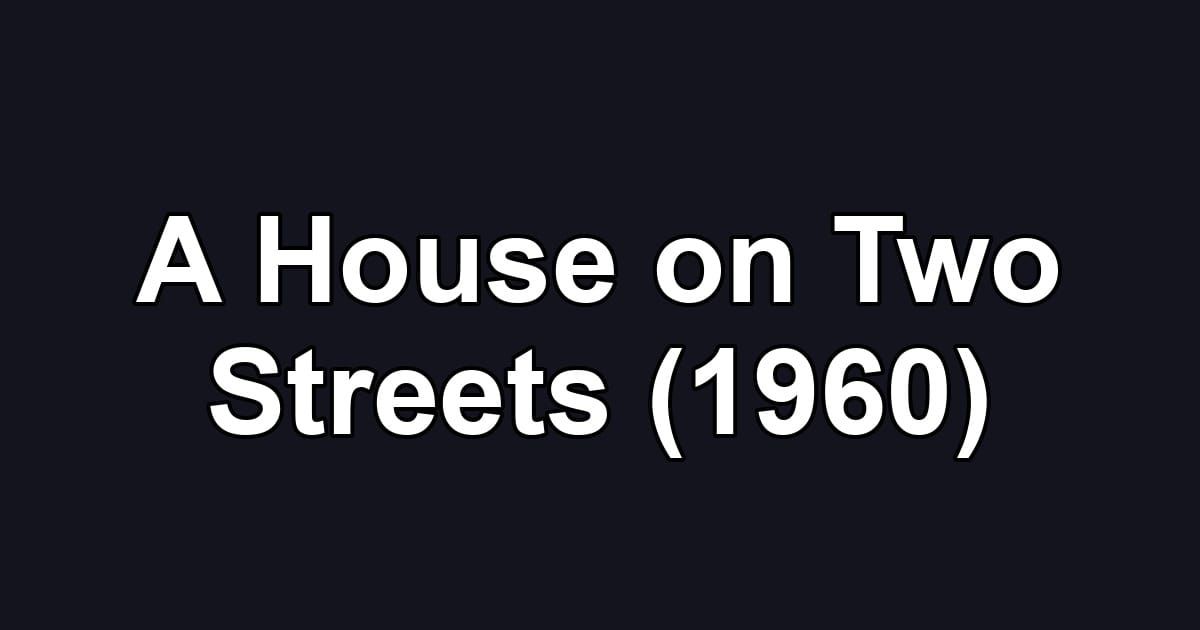 A House on Two Streets (1960)