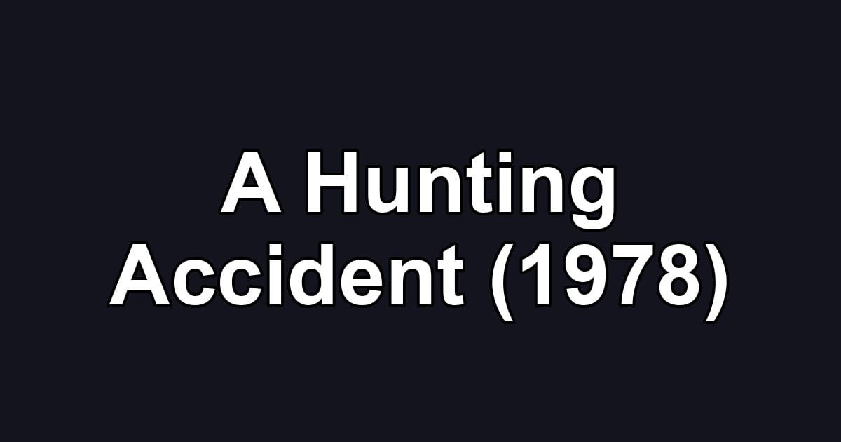 A Hunting Accident (1978)