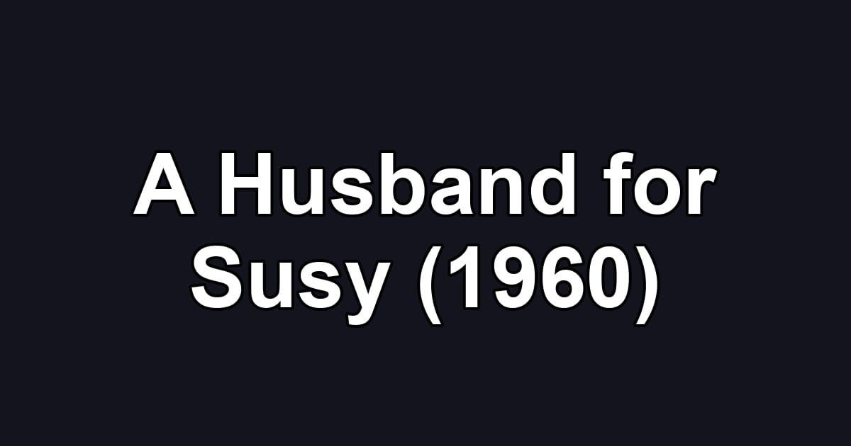 A Husband for Susy (1960)