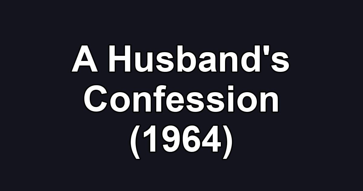 A Husband's Confession (1964)