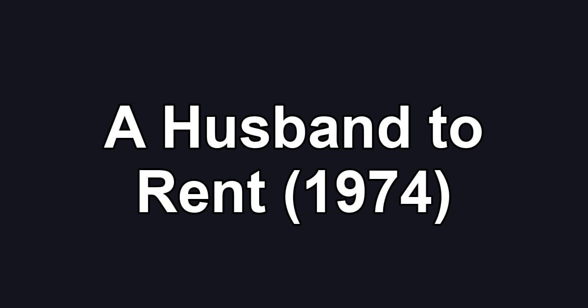 A Husband to Rent (1974)