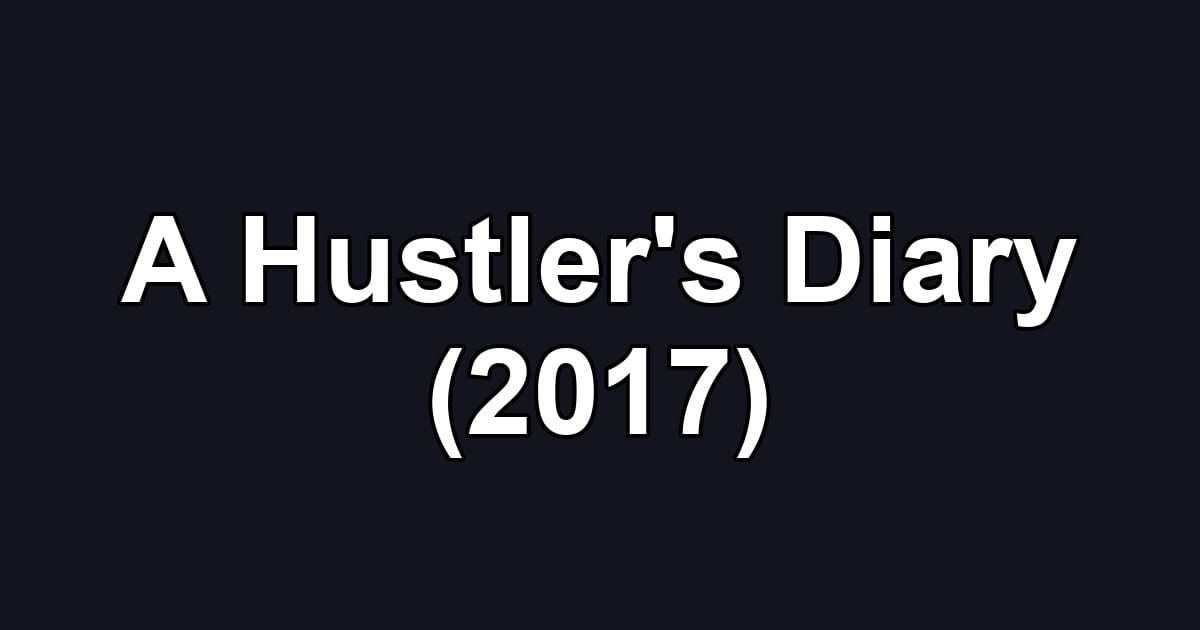 A Hustler's Diary (2017)