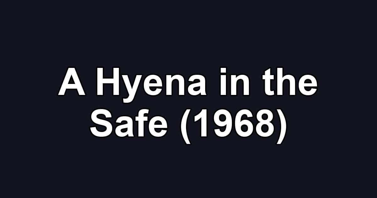 A Hyena in the Safe (1968)