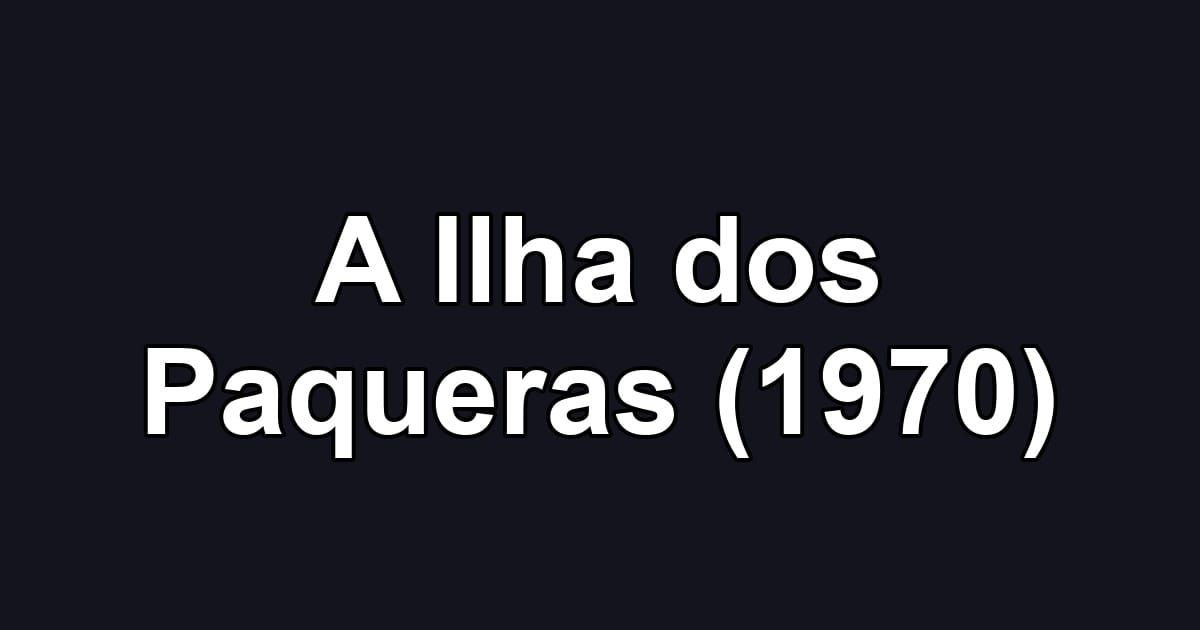A Ilha dos Paqueras (1970)