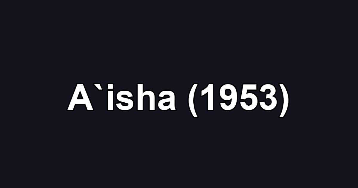 A`isha (1953)