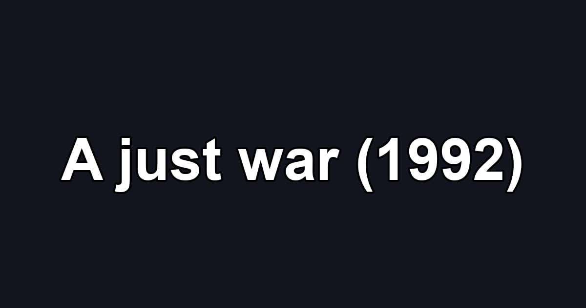 A just war (1992)